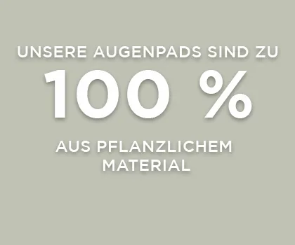 Text auf grünem Hintergrund: Unsere Augenpads sind zu 100 % aus pflanzlichem Material.
