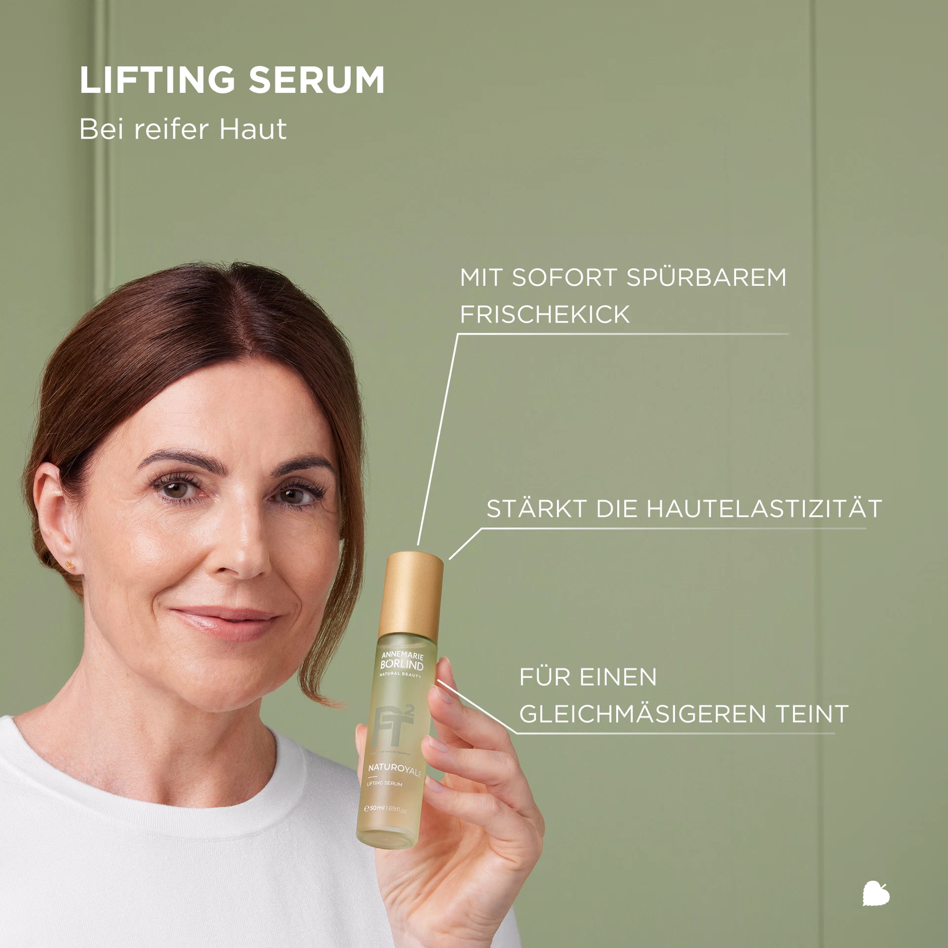 Frau hält ANNEMARIE BÖRLIND NATUROYALE Lifting Serum, Text zu Frischekick, Hautelastizität und Teint